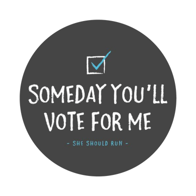 Someday You'll Vote for Me — Adhesive PopGrip