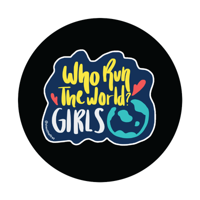 Who Runs the World? Girls! — Adhesive PopGrip