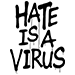 Hate Is A Virus